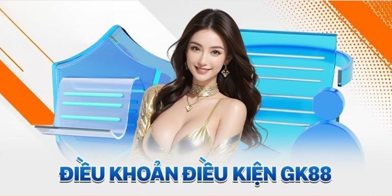 Điều kiện thiết yếu để nhận khuyến mãi GK88