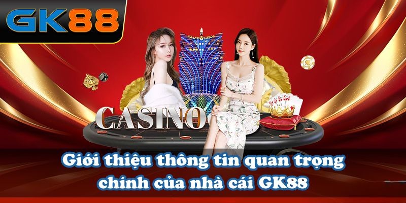 Tổng quan về giấy phép hoạt động nhà cái Gk88