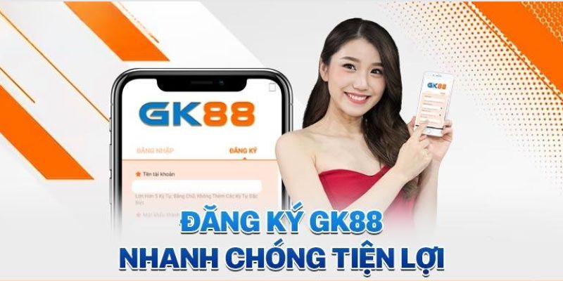 Quy trình cơ bản để đăng ký tài khoản theo hướng dẫn Gk88