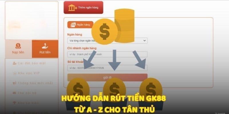 Phương thức rút tiền được hỗ trợ tại GK88