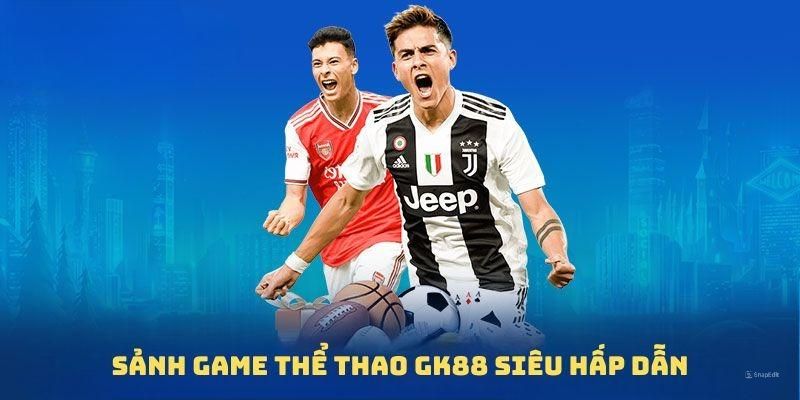 Ưu thế ghi điểm trong lòng người chơi của thể thao GK88